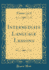 Intermediate Language Lessons Classic Reprint