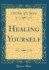 Healing Yourself (Classic Reprint)