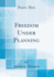 Freedom Under Planning (Classic Reprint)