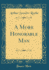 A More Honorable Man (Classic Reprint)