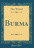 Burma (Classic Reprint)