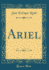 Ariel (Classic Reprint)