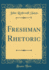 Freshman Rhetoric (Classic Reprint)