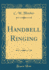 Handbell Ringing (Classic Reprint)