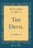 The Devil (Classic Reprint)