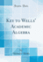 Key to Wells'' Academic Algebra (Classic Reprint)