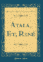 Atala, Et, Ren� (Classic Reprint)