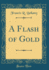 A Flash of Gold Classic Reprint