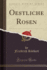 Oestliche Rosen (Classic Reprint)