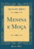 Menina E Moa Classic Reprint