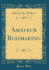 Amateur Rodmaking Classic Reprint