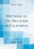 Methods of Oil Recovery in California Classic Reprint