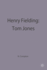 Henry Fielding: Tom Jones (Casebooks Series, 56)