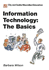 Information Technology: the Basics (City and Guilds/Macmillan)