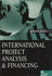 International Project Analysis and Financing