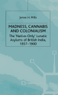Madness, Cannabis and Colonialism