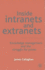 Inside Intranets & Extranets: Knowledge Management and the Struggle for Power