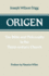 Origen: the Bible and Philosophy in the Third-Century Church
