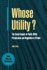 Whose Utility? : the Social Impact of Public Utility Privatization and Regulation in Britain