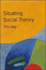 Situating Social Theory
