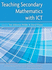 Teaching Secondary Mathematics With Ict