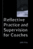 Reflective Practice and Supervision for Coaches (Coaching in Practice (Paperback))