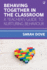 Behaving Together in the Classroom: A Teacher's Guide to Nurturing Behaviour