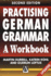 Practising German Grammar, 2ed: a Workbook (a Hodder Arnold Publication)