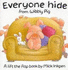 Everyone Hide From Wibbly Pig