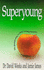 The Superyoung
