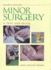 Minor Surgery-a Text and Atlas