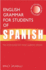 English Grammar for Students of Spanish: the Study Guide for Those Learning Spanish (Fifth Edition)