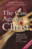 The Case Against Christ: Some Statements for the Defence
