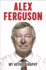 Alex Ferguson: My Autobiography: the Autobiography of the Legendary Manchester United Manager