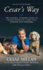 Cesar's Way: the Natural, Everyday Guide to Understanding and Correcting Common Dog Problems