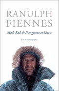 Mad, Bad & Dangerous to Know: the Autobiography