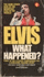 Elvis: What Happened?