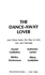 The Dance-Away Lover: and Other Roles We Play in Love, Sex, and Marriage
