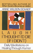 Laugh! I Thought I'D Die (If I Didn't)