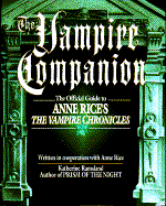 The Vampire Companion: the Official Guide to Anne Rice's the Vampire Chronicles