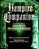 The Vampire Companion: the Official Guide to Anne Rice's the Vampire Chronicles