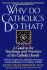 Why Do Catholics Do That? : a Guide to the Teachings and Practices of the Catholic Church
