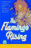 The Flamingo Rising (Ballantine Reader's Circle)
