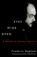 Eyes Wide Open: a Memoir of Stanley Kubrick