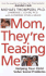 Mom, They're Teasing Me: Helping Your Child Solve Social Problems