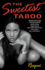 The Sweetest Taboo: a Novel