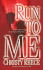 Run to Me: a Novel (Last Chance Rescue)