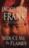 Seduce Me in Flames (a Three Worlds Novel)