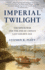 Imperial Twilight: the Opium War and the End of China's Last Golden Age