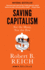 Saving Capitalism: for the Many, Not the Few